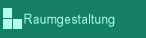 Raumgestaltung